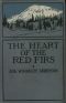 [Gutenberg 48644] • The Heart of the Red Firs: A Story of the Pacific Northwest